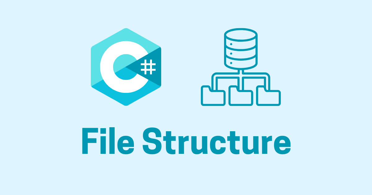 C# File Structure and Best Practices