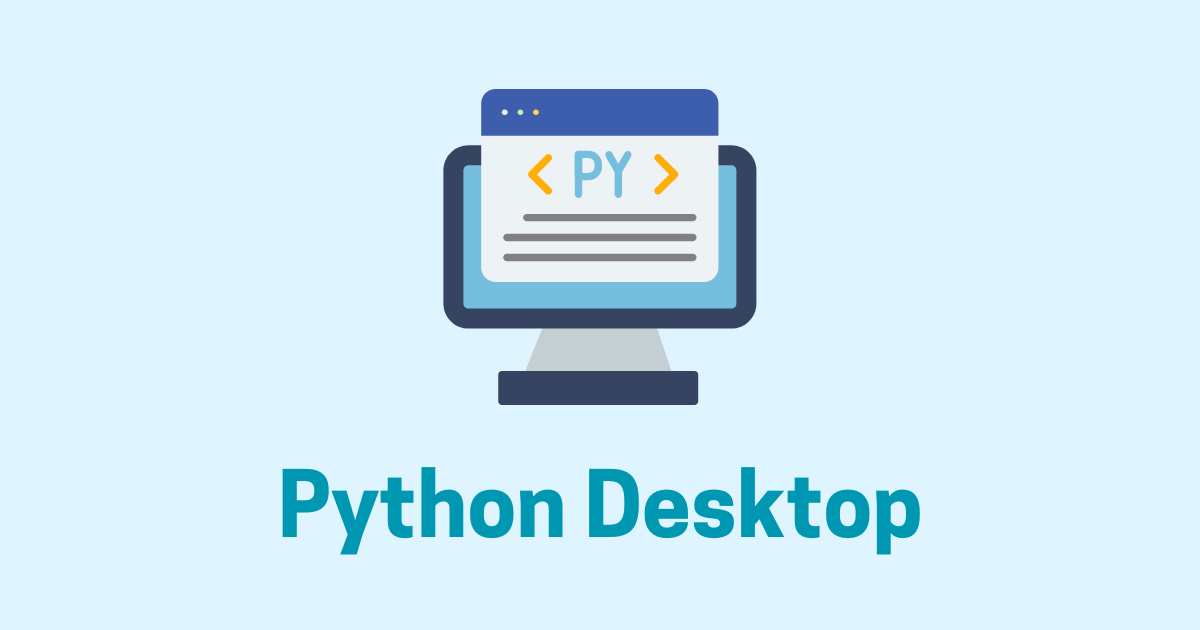 Python for Desktop Apps:  Windows, macOS, and Linux