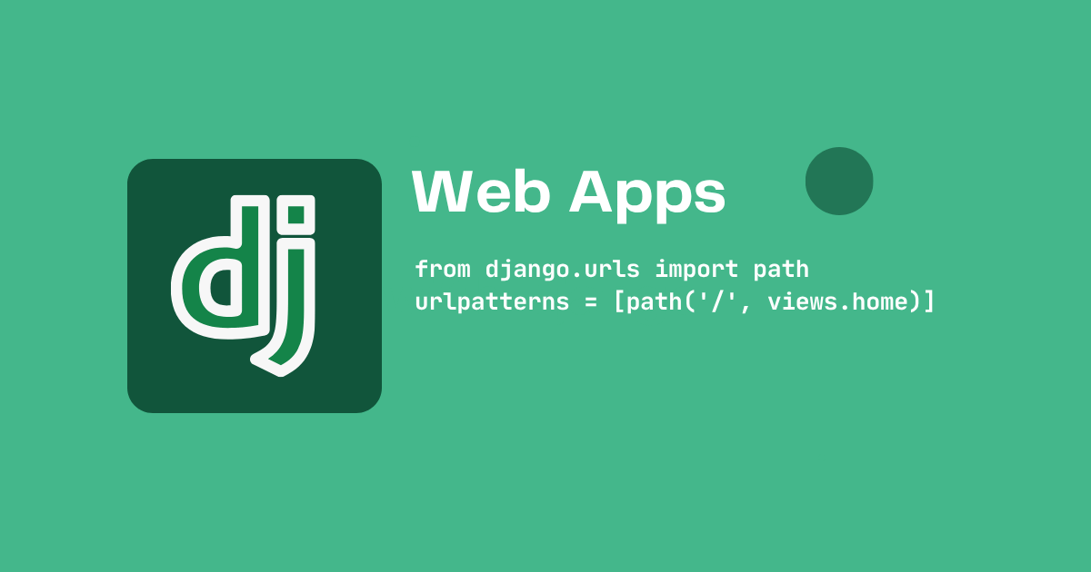 Build Web Apps with Django