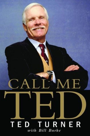 Call Me Ted by Ted Turner, Bill Burke - Free PDF Download
