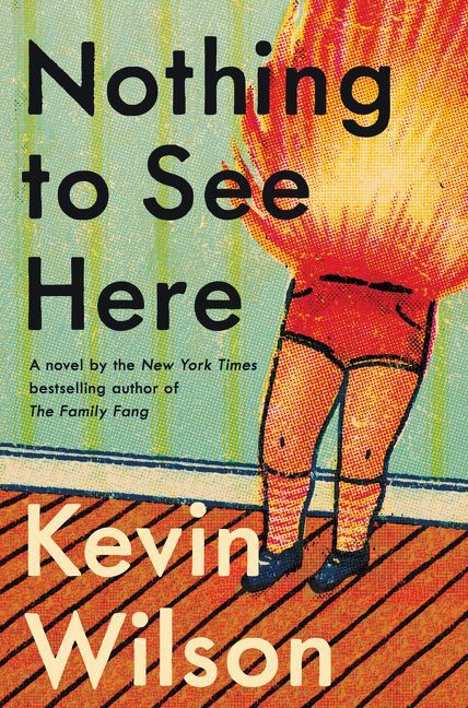 Nothing to See Here by Kevin Wilson - Free PDF Download