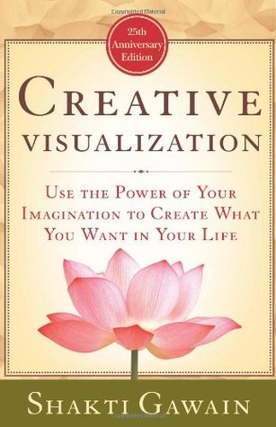 Creative Visualization by Shakti Gawain