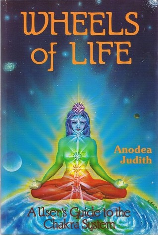 Wheels of Life by Anodea Judith