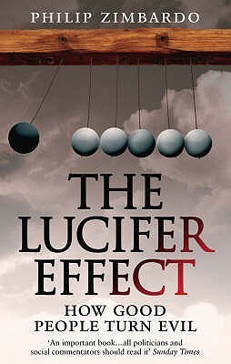 The Lucifer Effect: How Good People Turn Evil