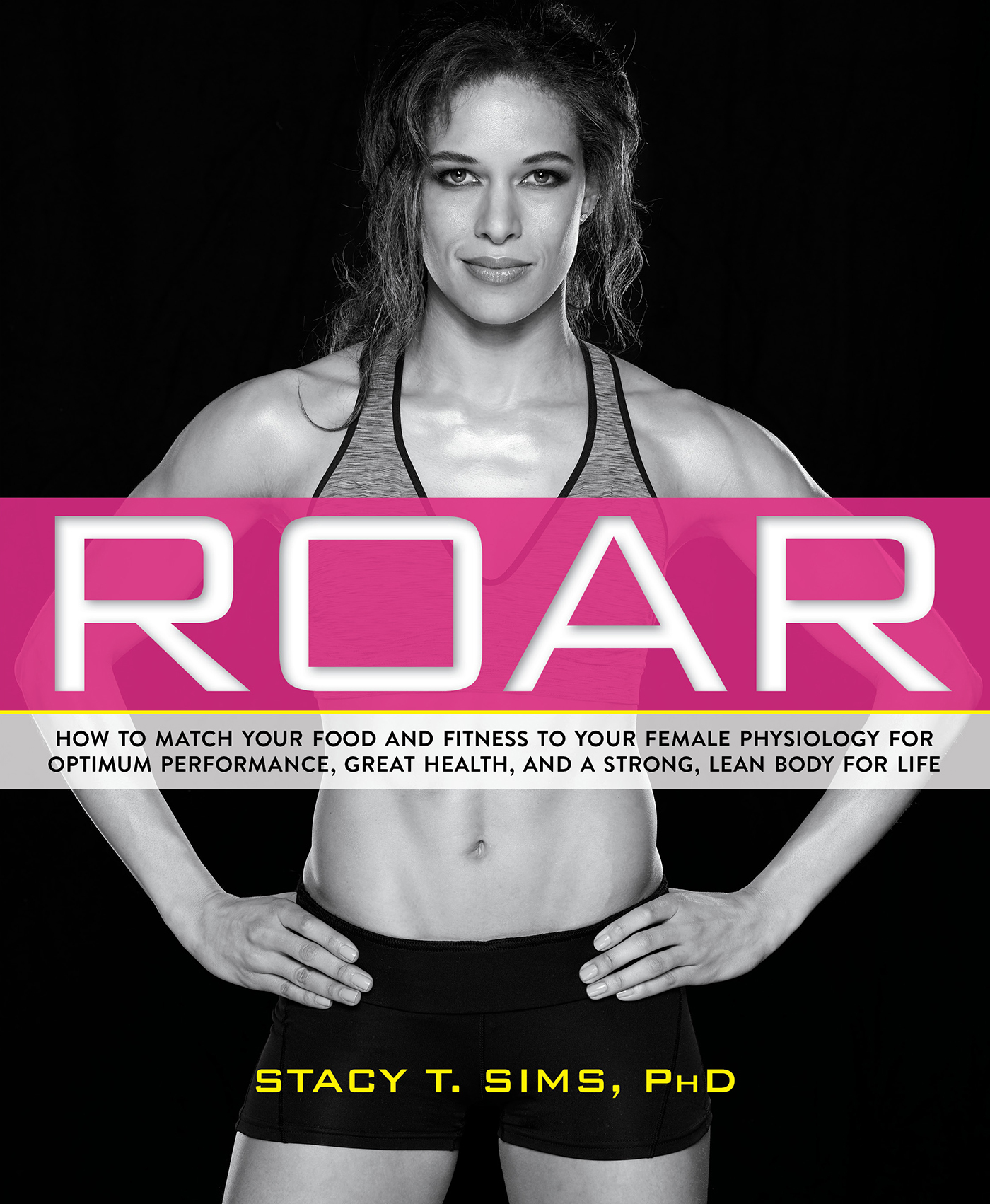 ROAR by Stacy T. Sims , Selene Yeager