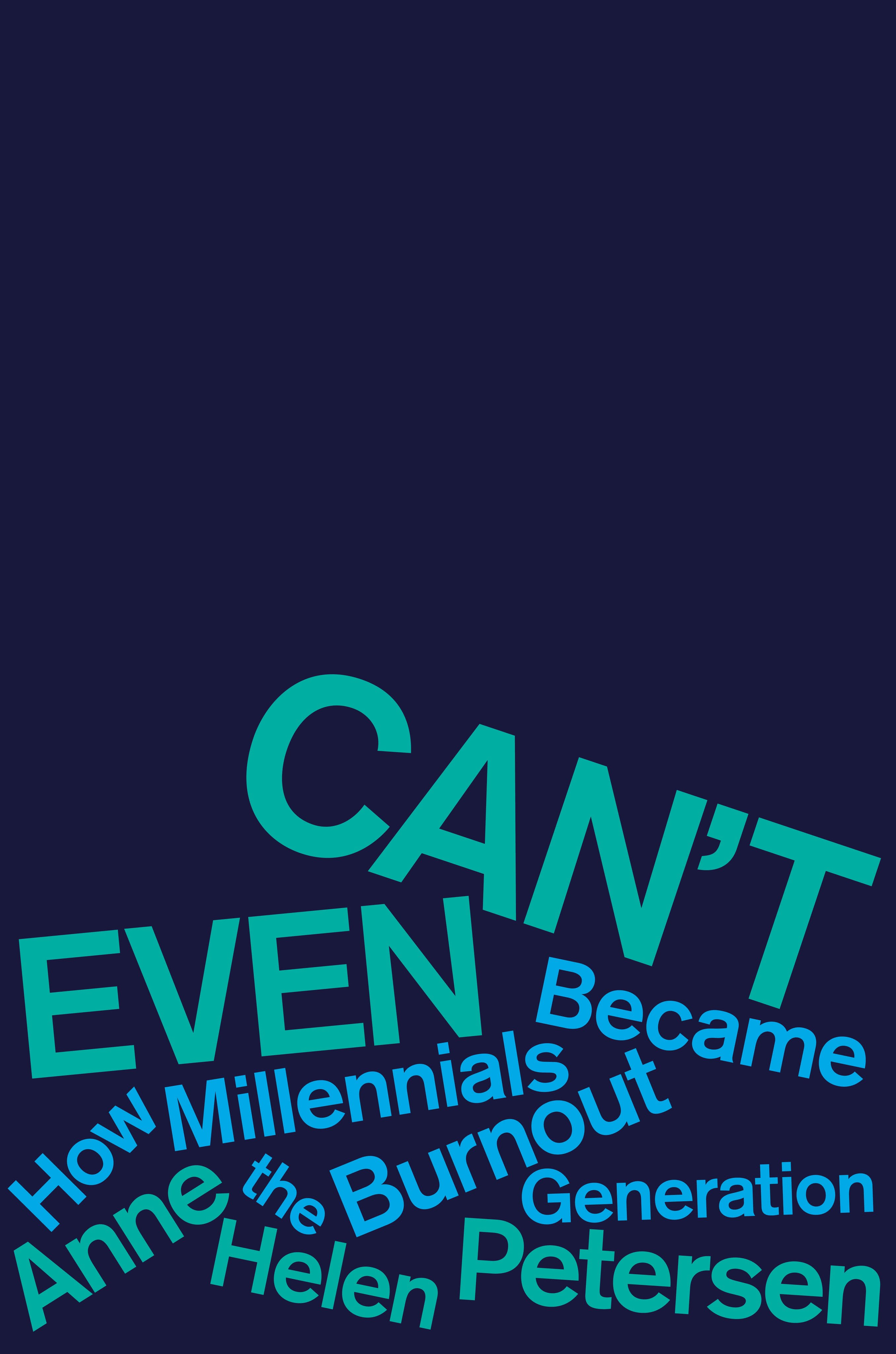 Can't Even by Anne Helen Petersen - Free PDF Download
