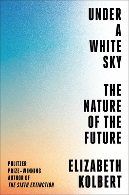 Under a White Sky: The Nature of the Future - Free PDF Download