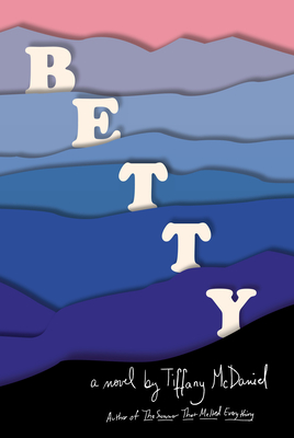 Betty by Tiffany McDaniel - Free PDF Download