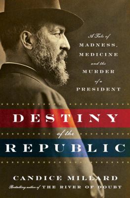 Destiny of the Republic by Candice Millard - Free PDF Download