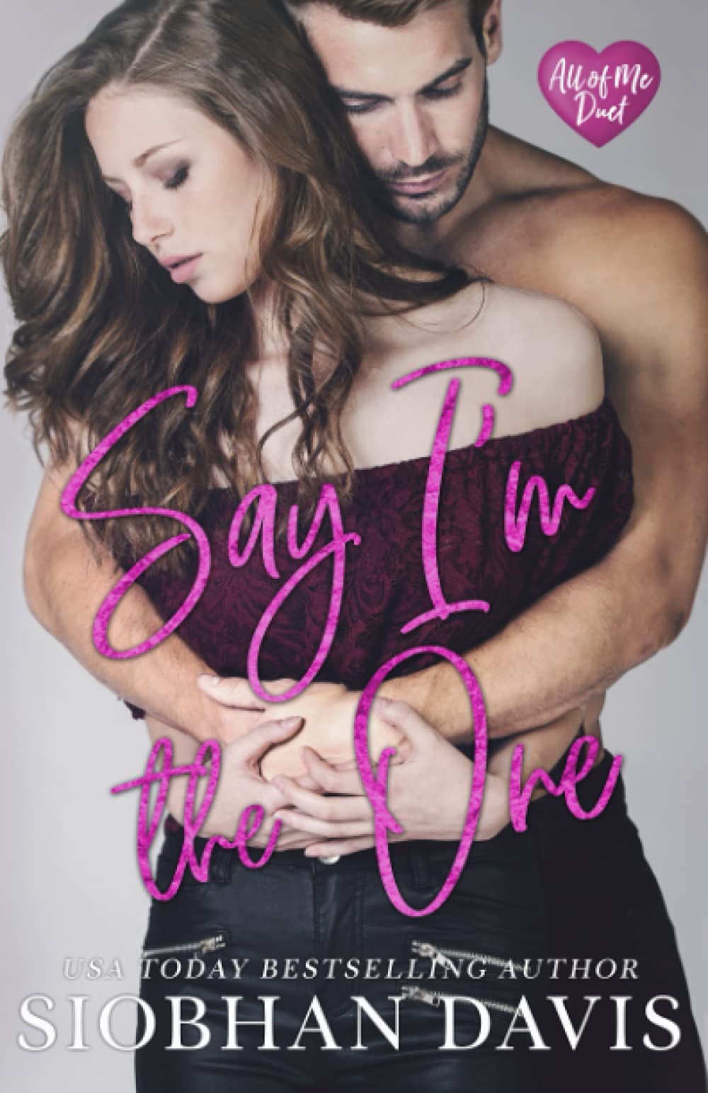 Say I'm the One (All of Me #1) - Free PDF Download