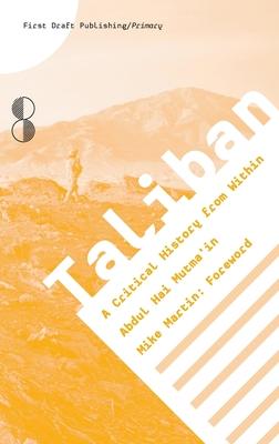 Taliban : A Critical History from Within