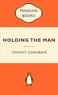 Holding the Man by Timothy Conigrave - Free PDF Download